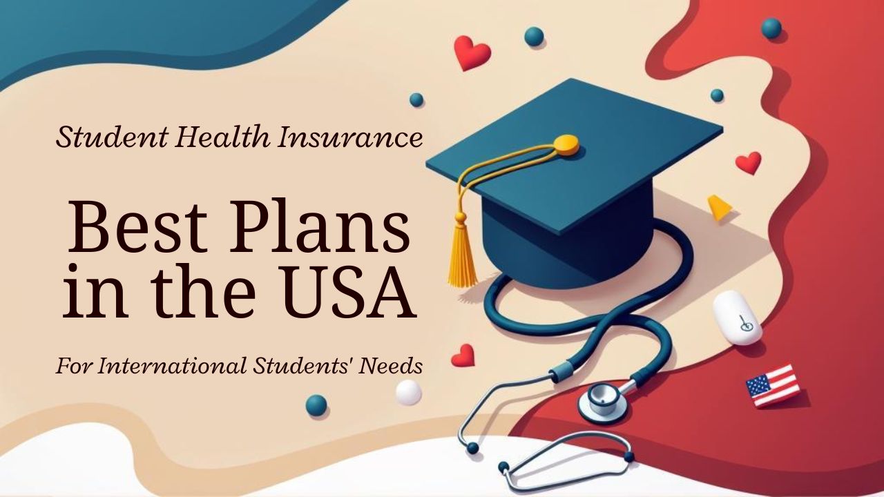 Best Student Health Insurance Plans in the USA for International Students