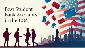 Best Student Bank Accounts in the USA for International Students